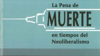 la pena de muerte en tiempos del neoliberalismo